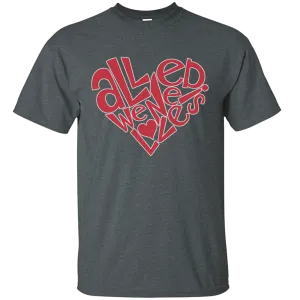 All We Need Is Love Happy Valentine's Day Heart Friends Girlfriend Boyfriend Wife Husband Family Gift Unisex T-Shirt
