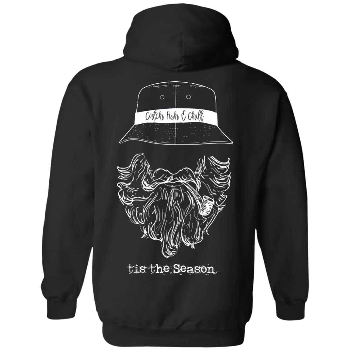CATCH FISH & CHILL TIS THE SEASON HOODIE