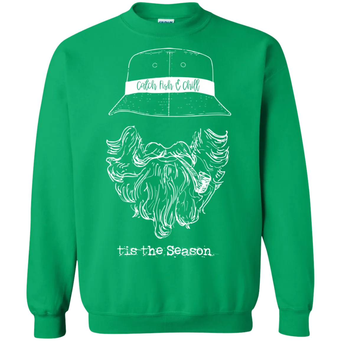 CATCH FISH & CHILL TIS THE SEASON SWEATSHIRT