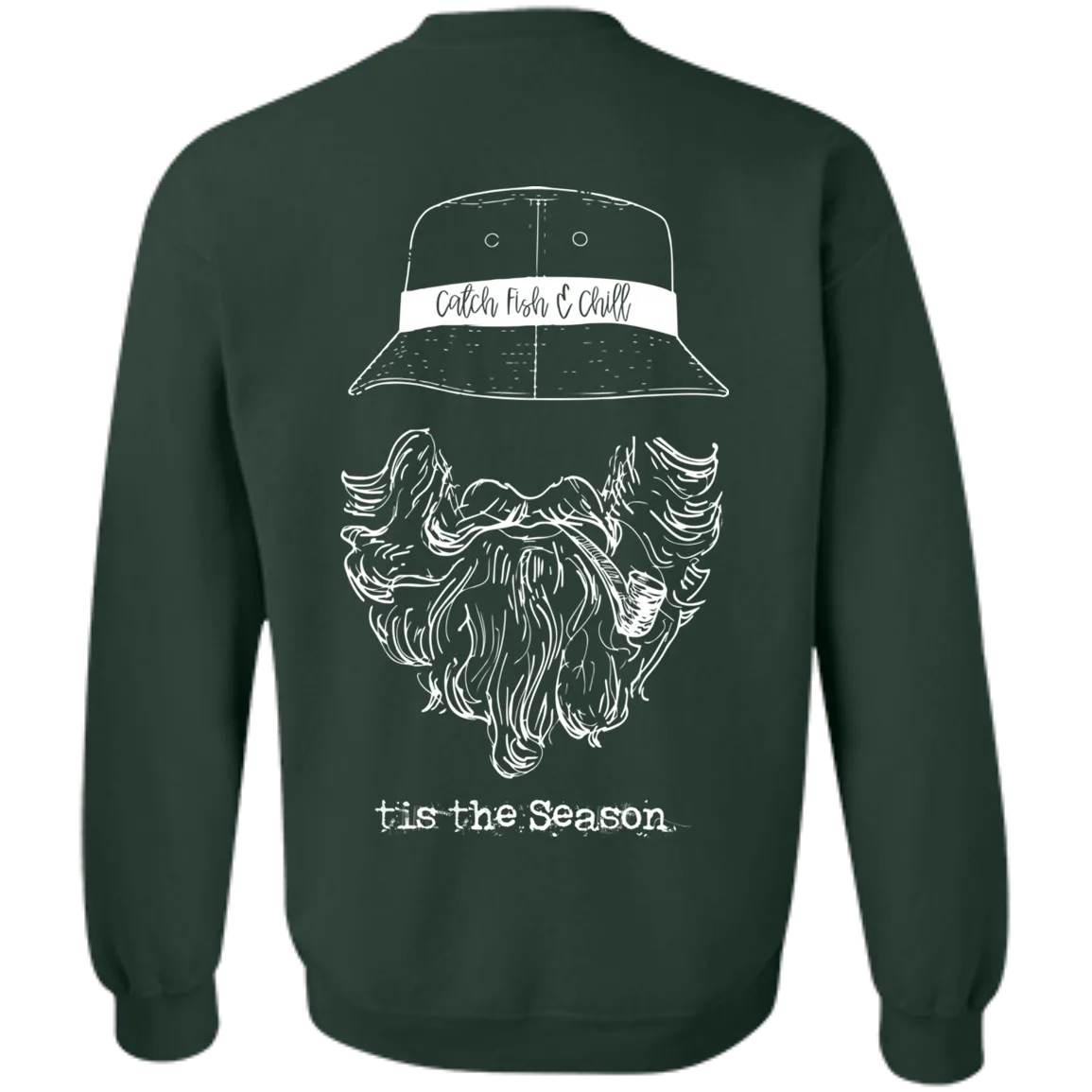 CATCH FISH & CHILL TIS THE SEASON SWEATSHIRT