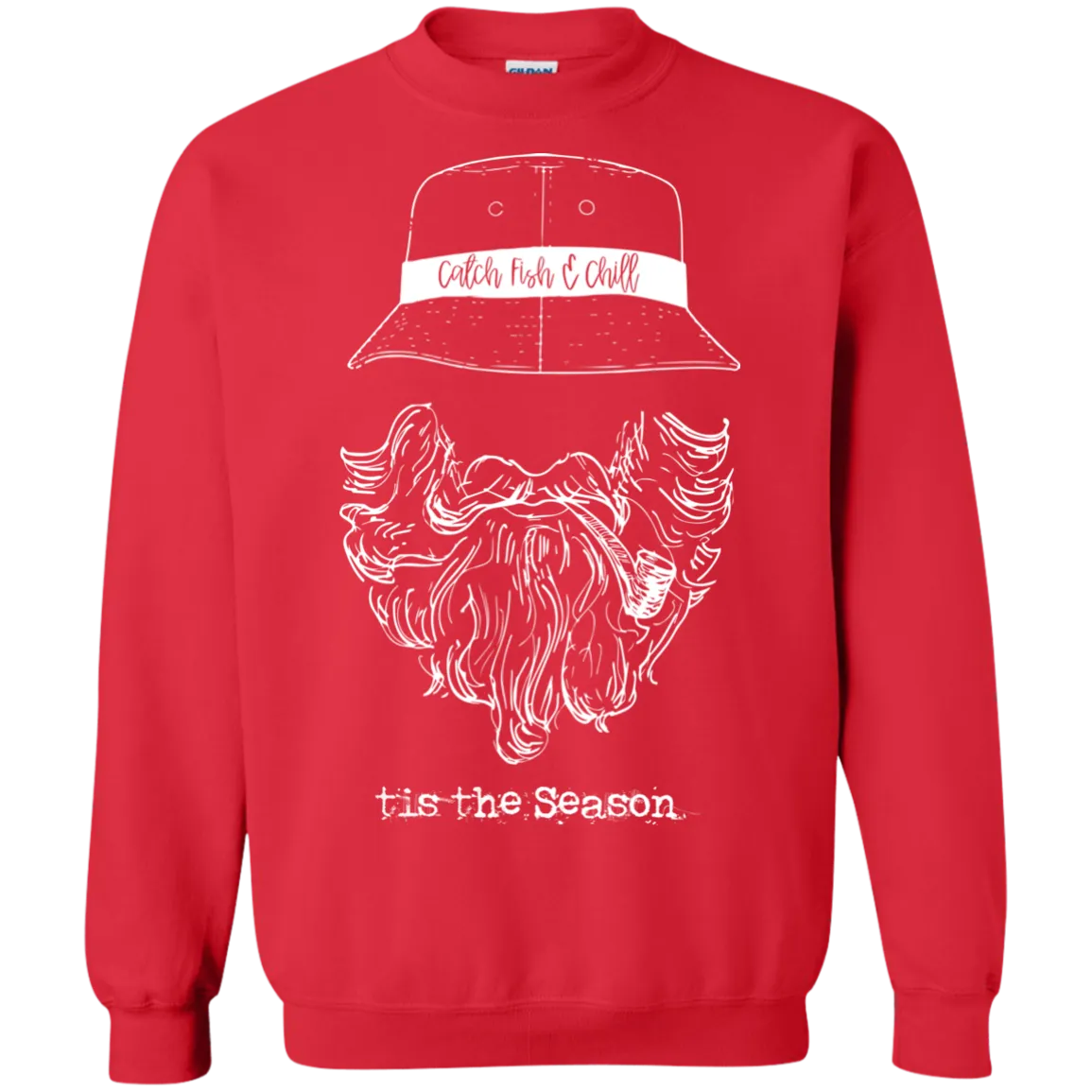 CATCH FISH & CHILL TIS THE SEASON SWEATSHIRT