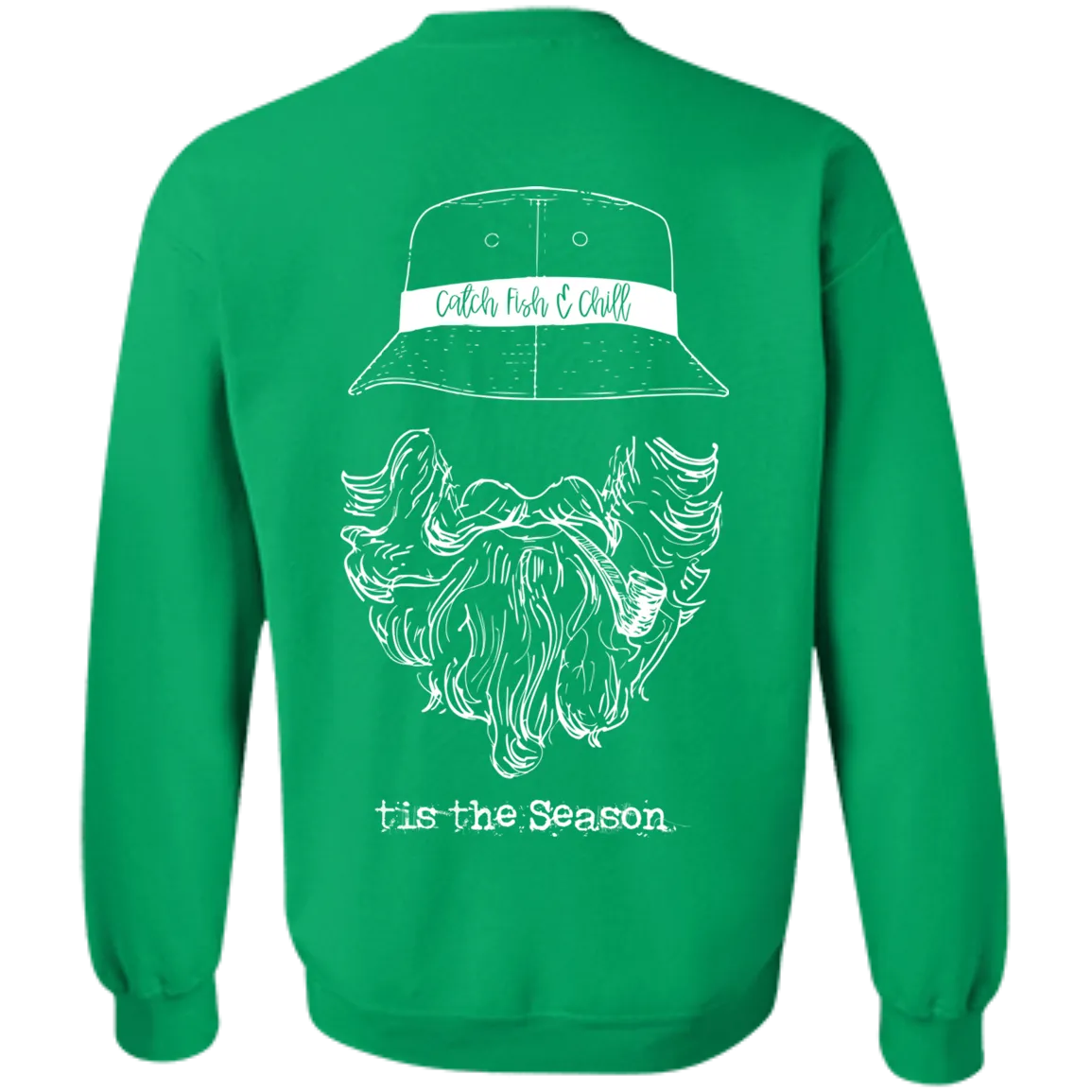 CATCH FISH & CHILL TIS THE SEASON SWEATSHIRT