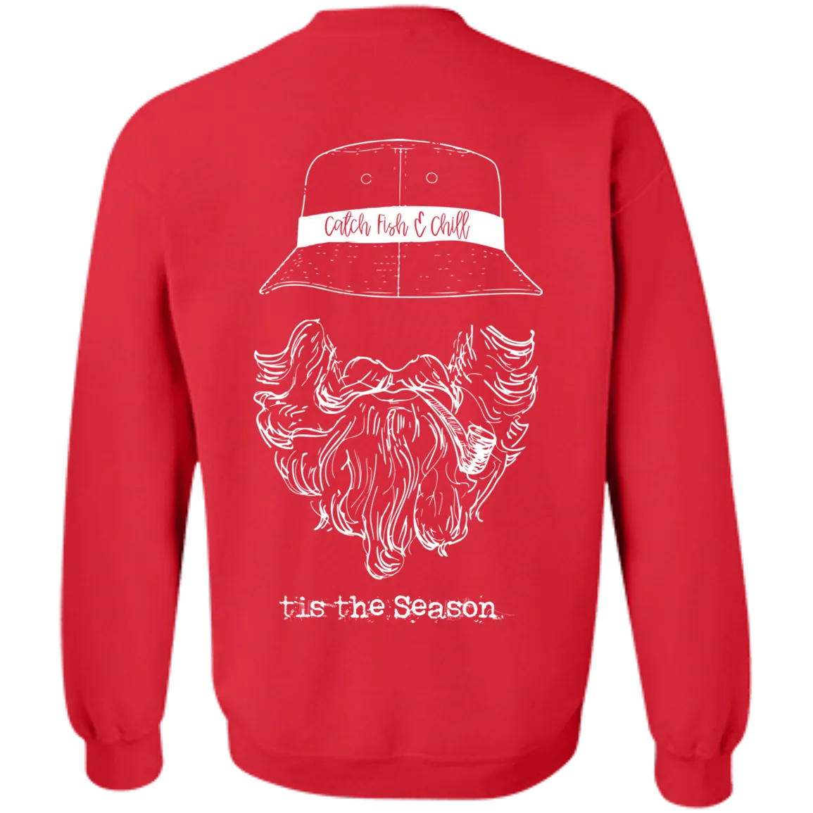 CATCH FISH & CHILL TIS THE SEASON SWEATSHIRT