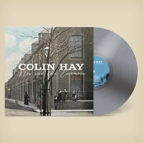 Colin Hay - Now And The Evermore (Ltd. Ed. Silver Vinyl, 140 Gram Vinyl, Digital Download Card)