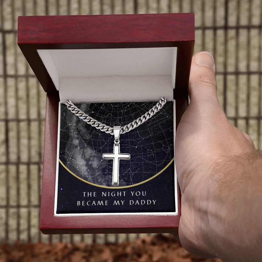 (Custom Star Map) - The Night You Became My Daddy - Cuban Chain Cross Necklace