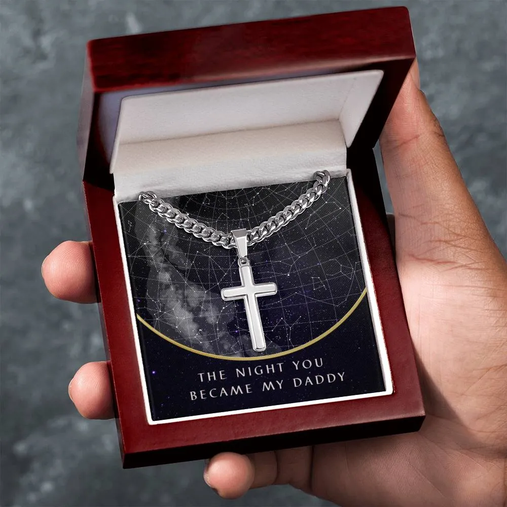 (Custom Star Map) - The Night You Became My Daddy - Cuban Chain Cross Necklace