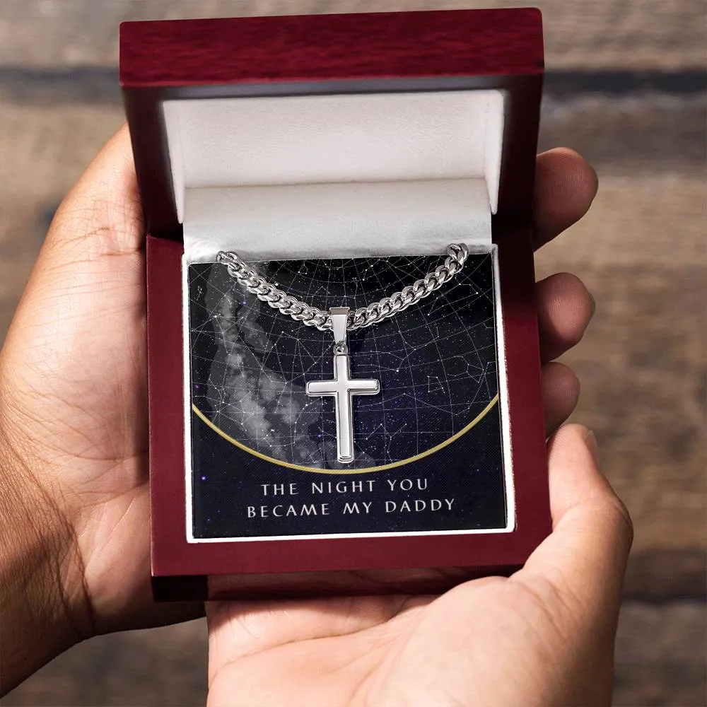 (Custom Star Map) - The Night You Became My Daddy - Cuban Chain Cross Necklace