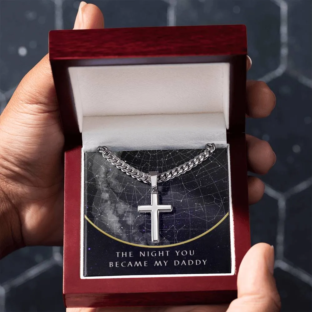 (Custom Star Map) - The Night You Became My Daddy - Cuban Chain Cross Necklace
