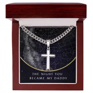 (Custom Star Map) - The Night You Became My Daddy - Cuban Chain Cross Necklace