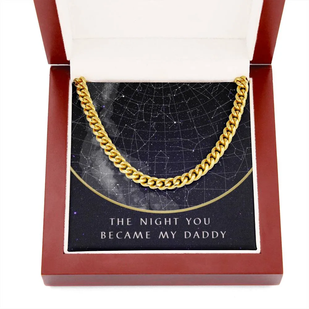 (Custom Star Map) - The Night You Became My Daddy - Cuban Chain