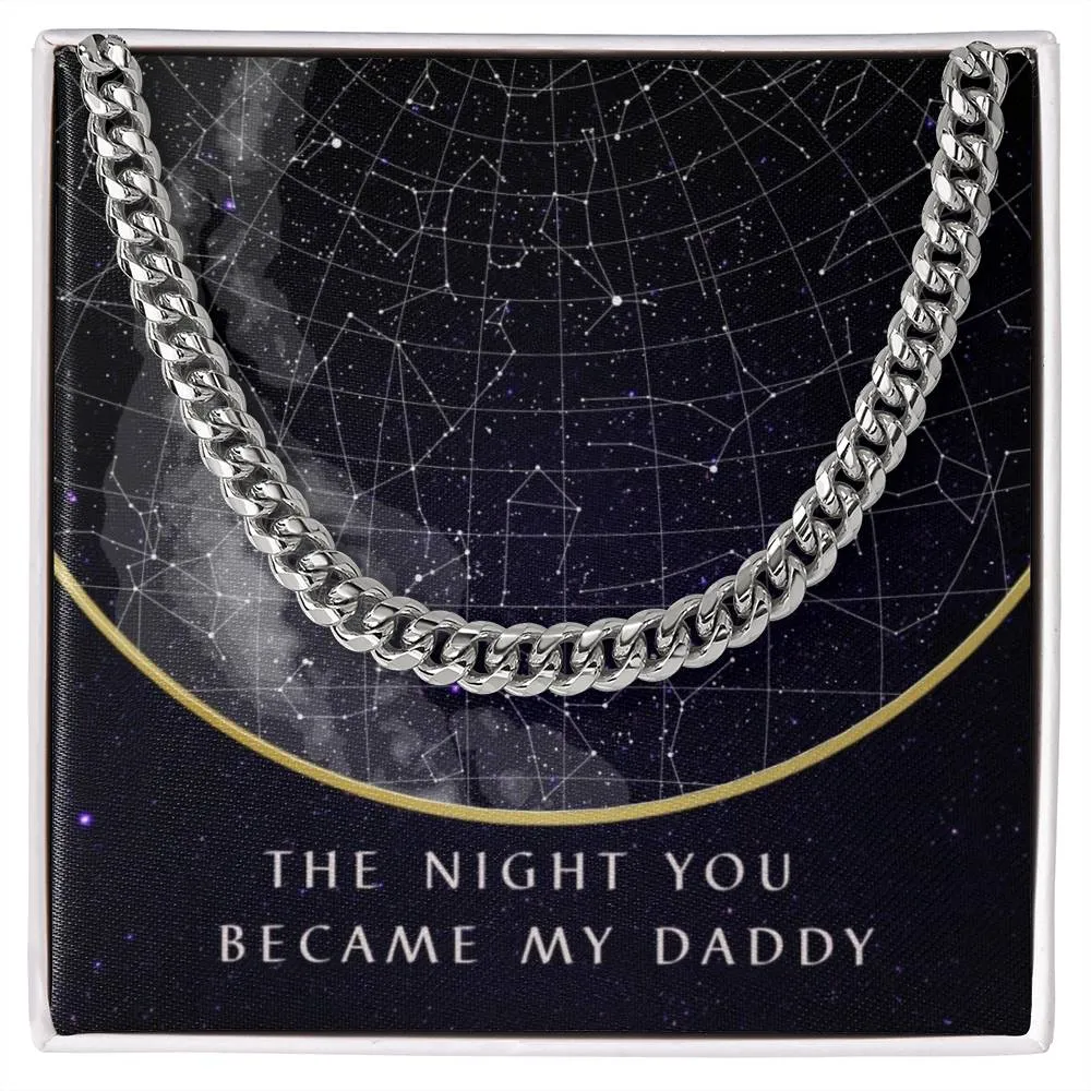 (Custom Star Map) - The Night You Became My Daddy - Cuban Chain