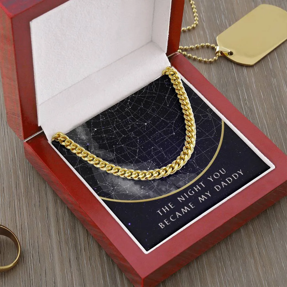 (Custom Star Map) - The Night You Became My Daddy - Cuban Chain