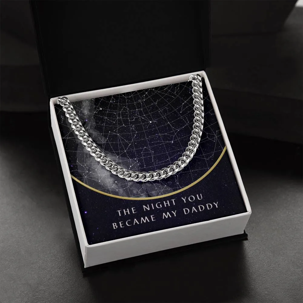 (Custom Star Map) - The Night You Became My Daddy - Cuban Chain