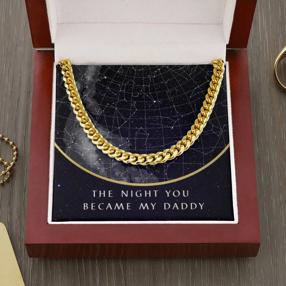 (Custom Star Map) - The Night You Became My Daddy - Cuban Chain