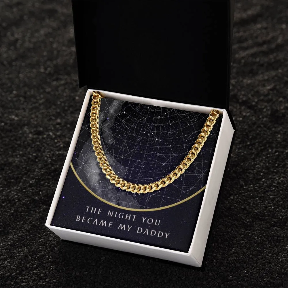(Custom Star Map) - The Night You Became My Daddy - Cuban Chain