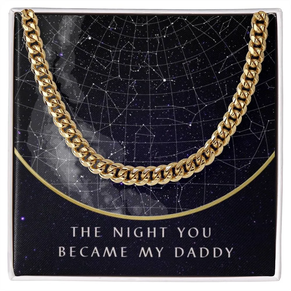 (Custom Star Map) - The Night You Became My Daddy - Cuban Chain