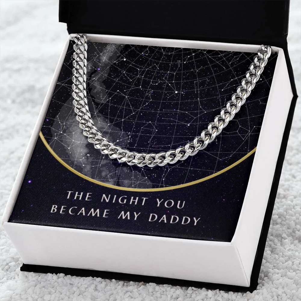 (Custom Star Map) - The Night You Became My Daddy - Cuban Chain