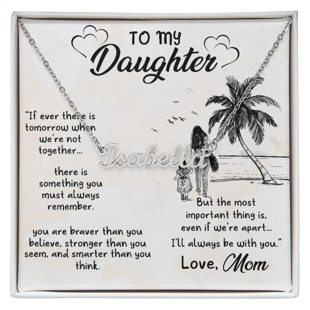 Daughter Name Necklace, From Mom-When we are not together