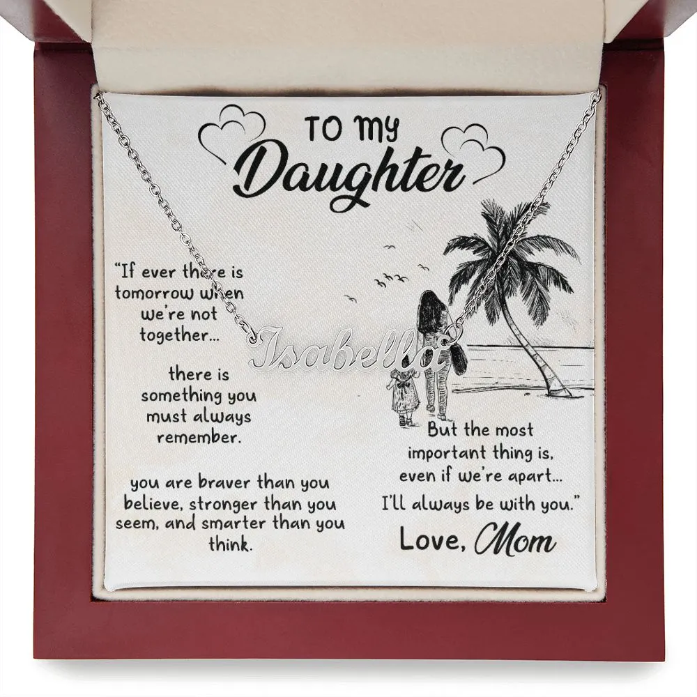 Daughter Name Necklace, From Mom-When we are not together