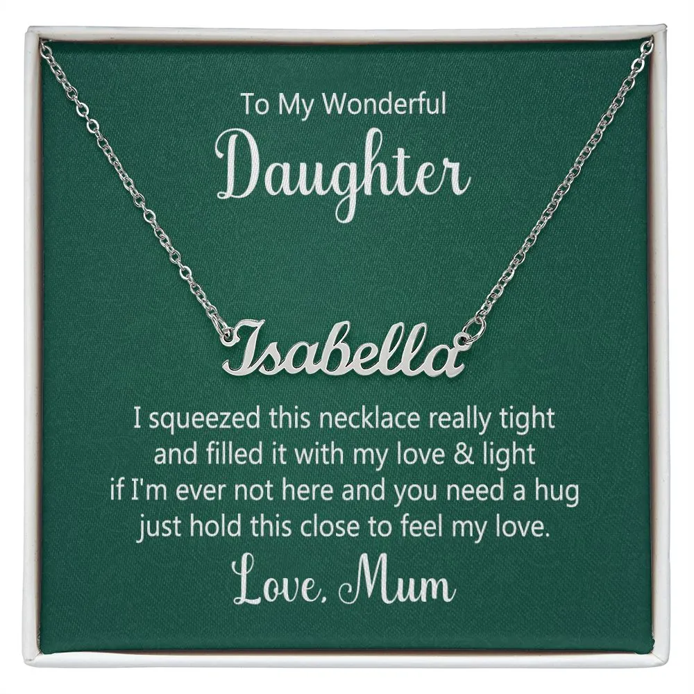 Daughter Name Necklace, From Mum-I squeezed this necklace