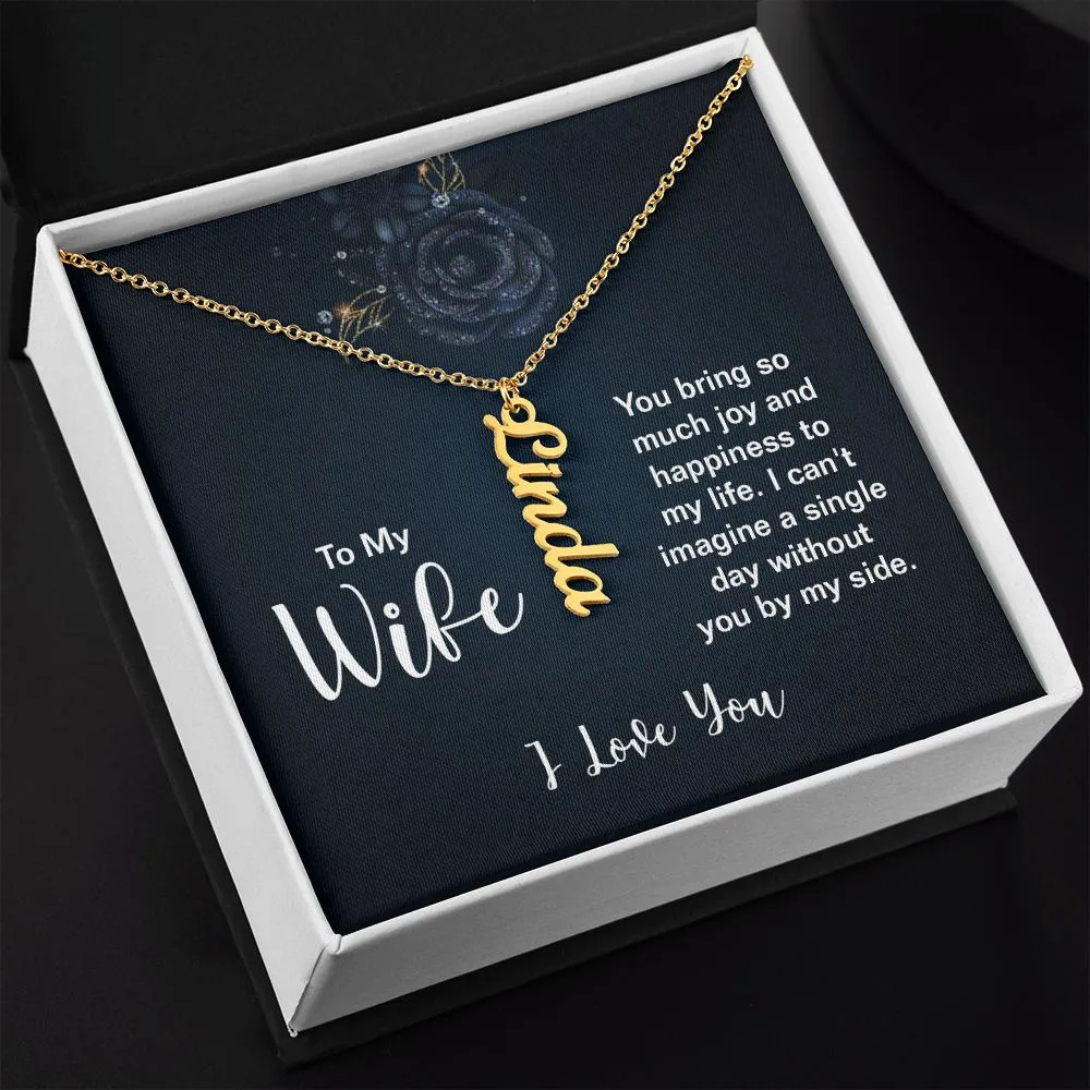 Gift for Wife - I Can't Imagine a Single Day Without You By My Side Vertical Name Necklace
