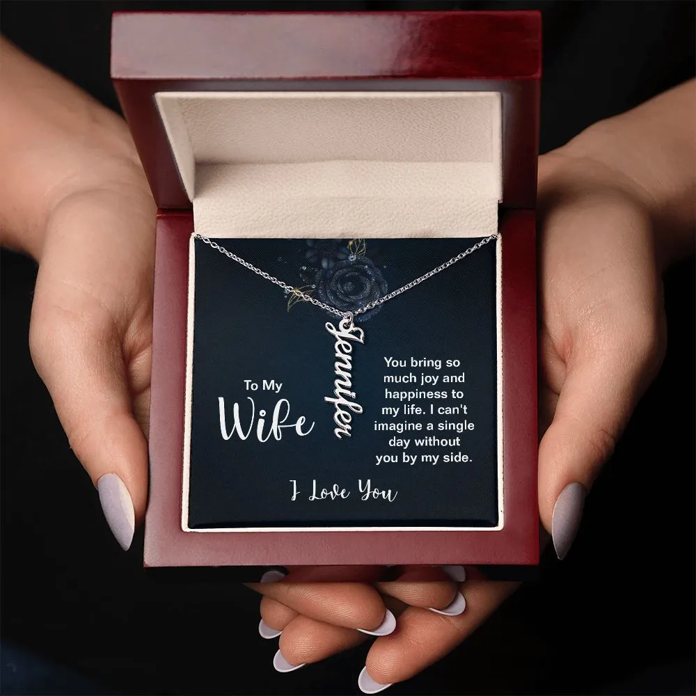 Gift for Wife - I Can't Imagine a Single Day Without You By My Side Vertical Name Necklace