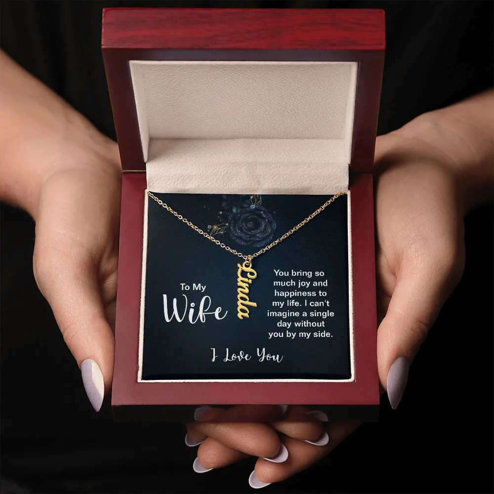 Gift for Wife - I Can't Imagine a Single Day Without You By My Side Vertical Name Necklace