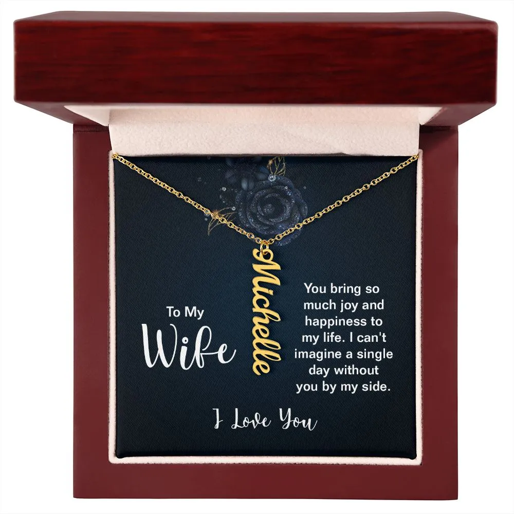Gift for Wife - I Can't Imagine a Single Day Without You By My Side Vertical Name Necklace