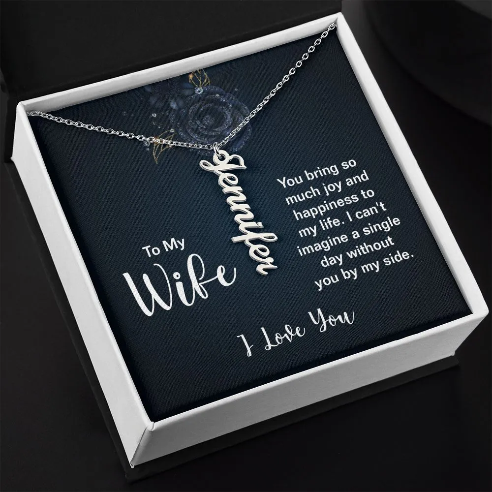 Gift for Wife - I Can't Imagine a Single Day Without You By My Side Vertical Name Necklace