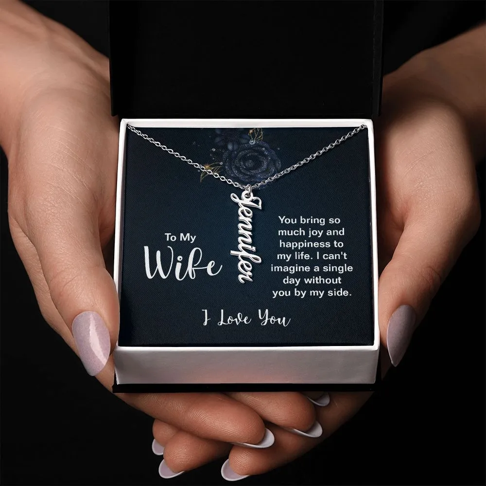 Gift for Wife - I Can't Imagine a Single Day Without You By My Side Vertical Name Necklace