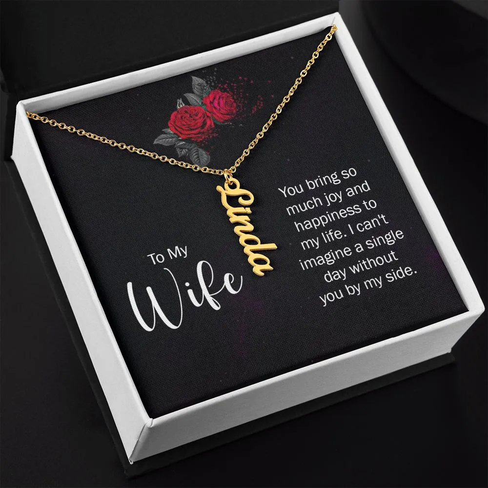 Gift for Wife - You Bring So Much Joy To My Life Vertical Name Necklace