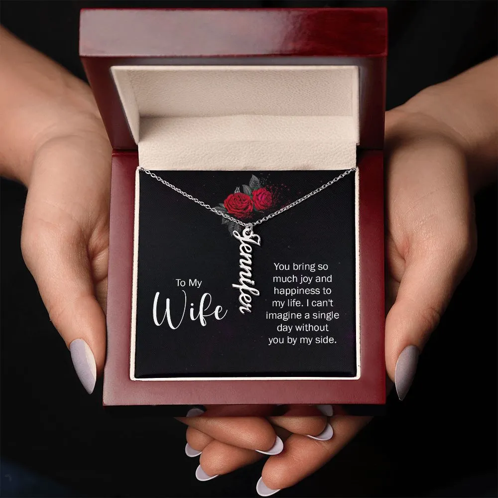 Gift for Wife - You Bring So Much Joy To My Life Vertical Name Necklace