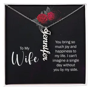 Gift for Wife - You Bring So Much Joy To My Life Vertical Name Necklace