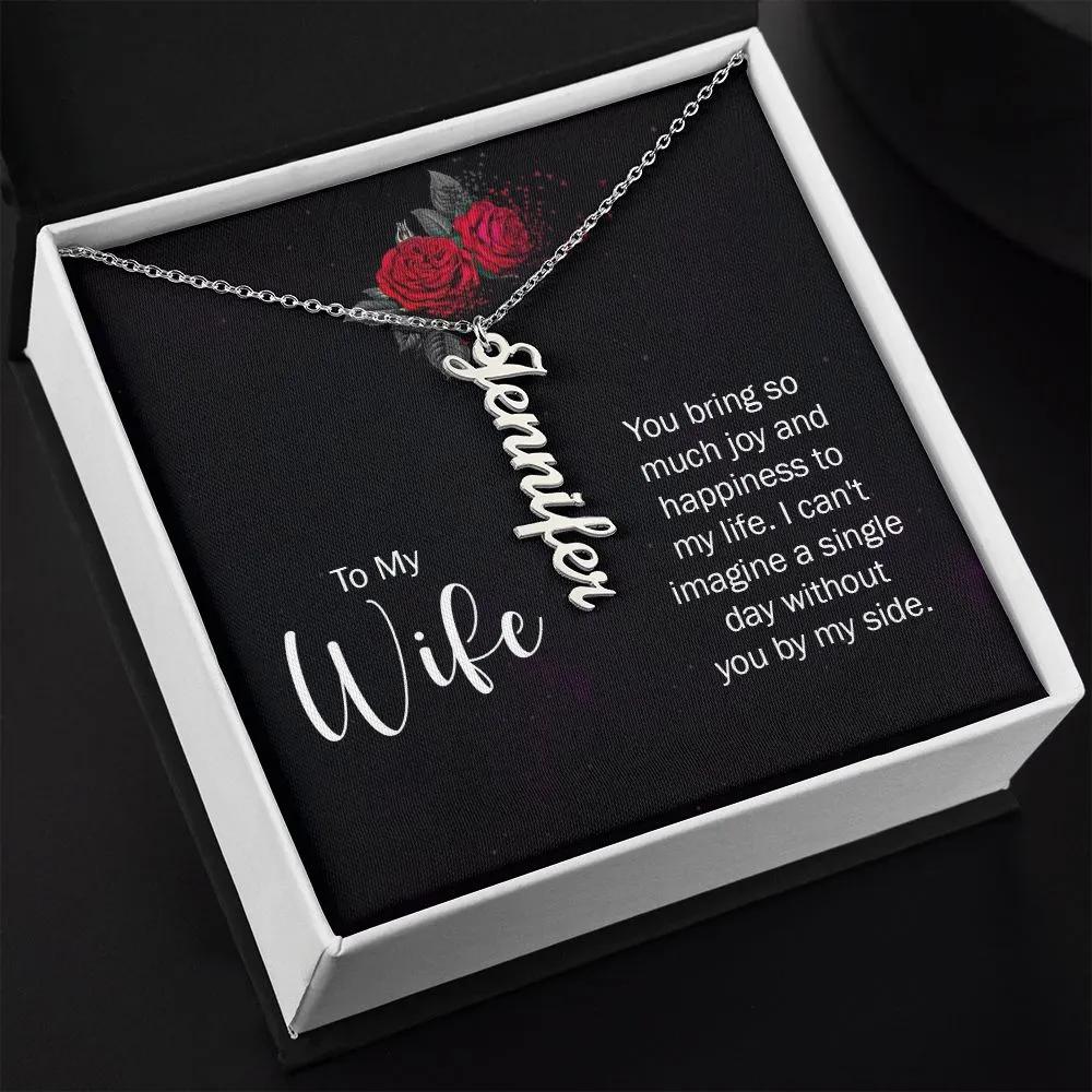 Gift for Wife - You Bring So Much Joy To My Life Vertical Name Necklace