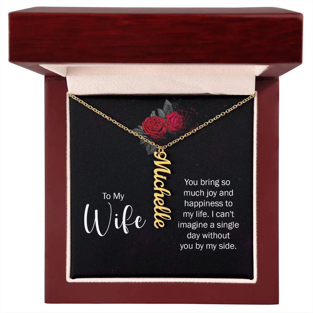 Gift for Wife - You Bring So Much Joy To My Life Vertical Name Necklace