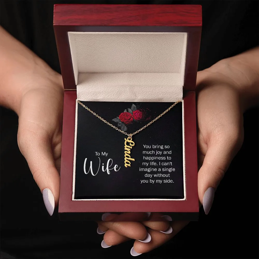 Gift for Wife - You Bring So Much Joy To My Life Vertical Name Necklace