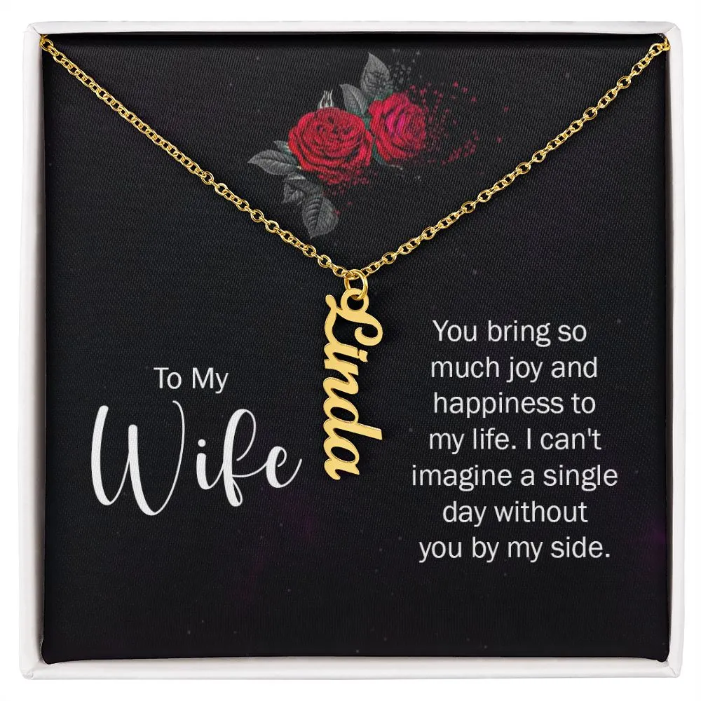 Gift for Wife - You Bring So Much Joy To My Life Vertical Name Necklace