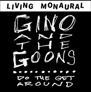 Gino and the Goons – Do the Get Around [IMPORT Marked Down] – New LP