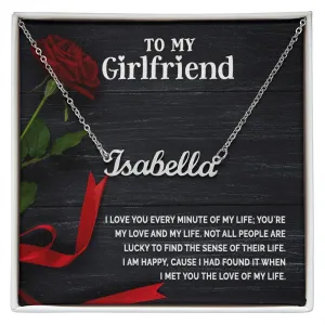 Girlfriend Name Necklace-I love you every minute