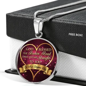God Blessed The Broken Road - Luxury Necklace