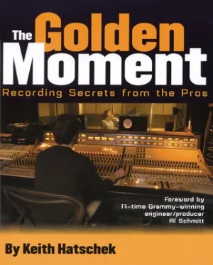 GOLDEN MOMENT RECORDING SECRETS FROM PROS
