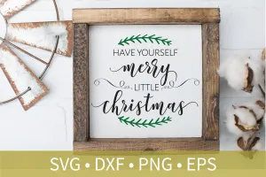 Have Yourself a Little Merry Christmas svg dxf eps png file - Christmas svg dxf clipart - Christmas Decor DIY Craft - Christmas Sign Stencil