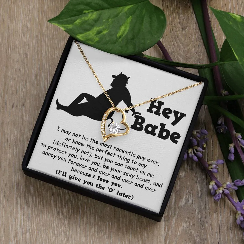 Hey Babe Annoy You Forever Because I Love You Forever Love Necklace, Gift For Her