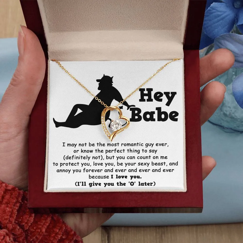 Hey Babe Annoy You Forever Because I Love You Forever Love Necklace, Gift For Her