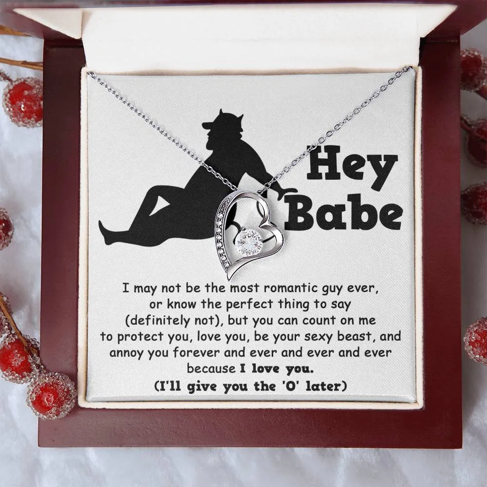 Hey Babe Annoy You Forever Because I Love You Forever Love Necklace, Gift For Her