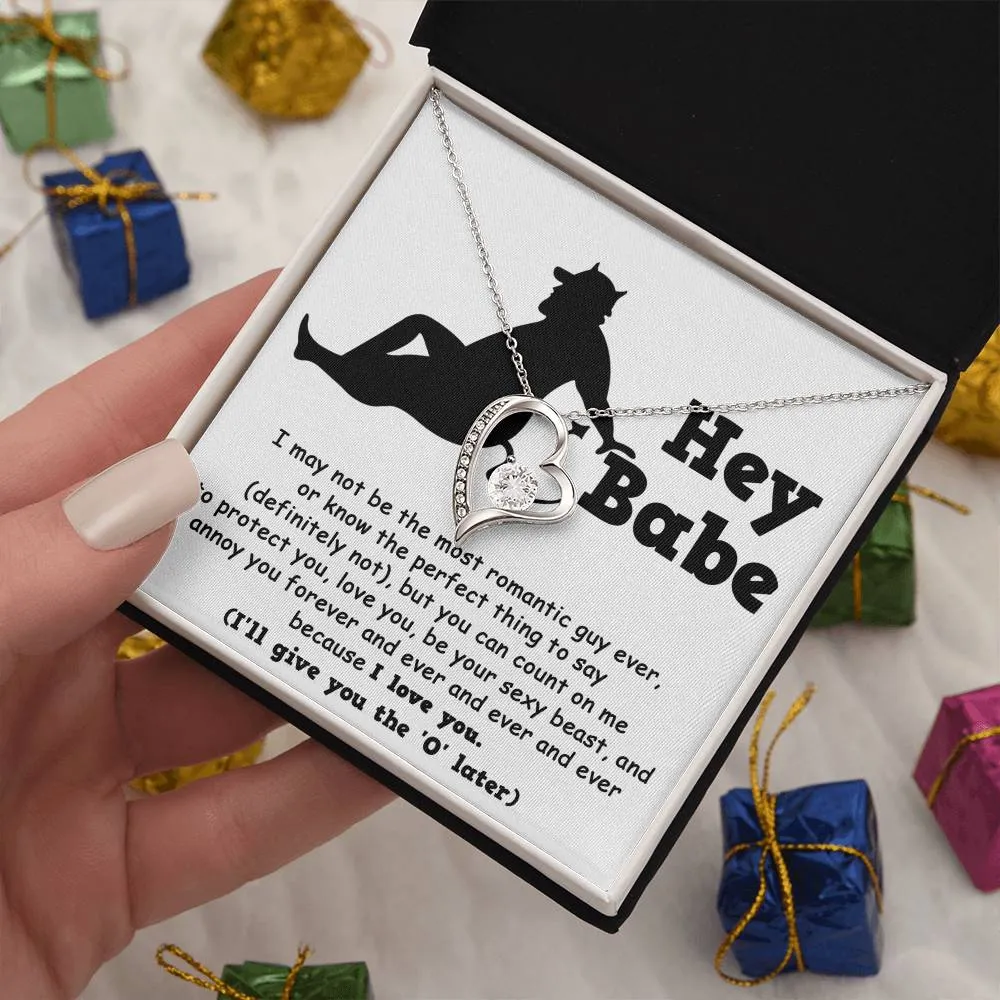 Hey Babe Annoy You Forever Because I Love You Forever Love Necklace, Gift For Her