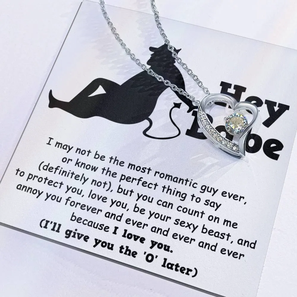 Hey Babe Annoy You Forever Because I Love You Forever Love Necklace, Gift For Her