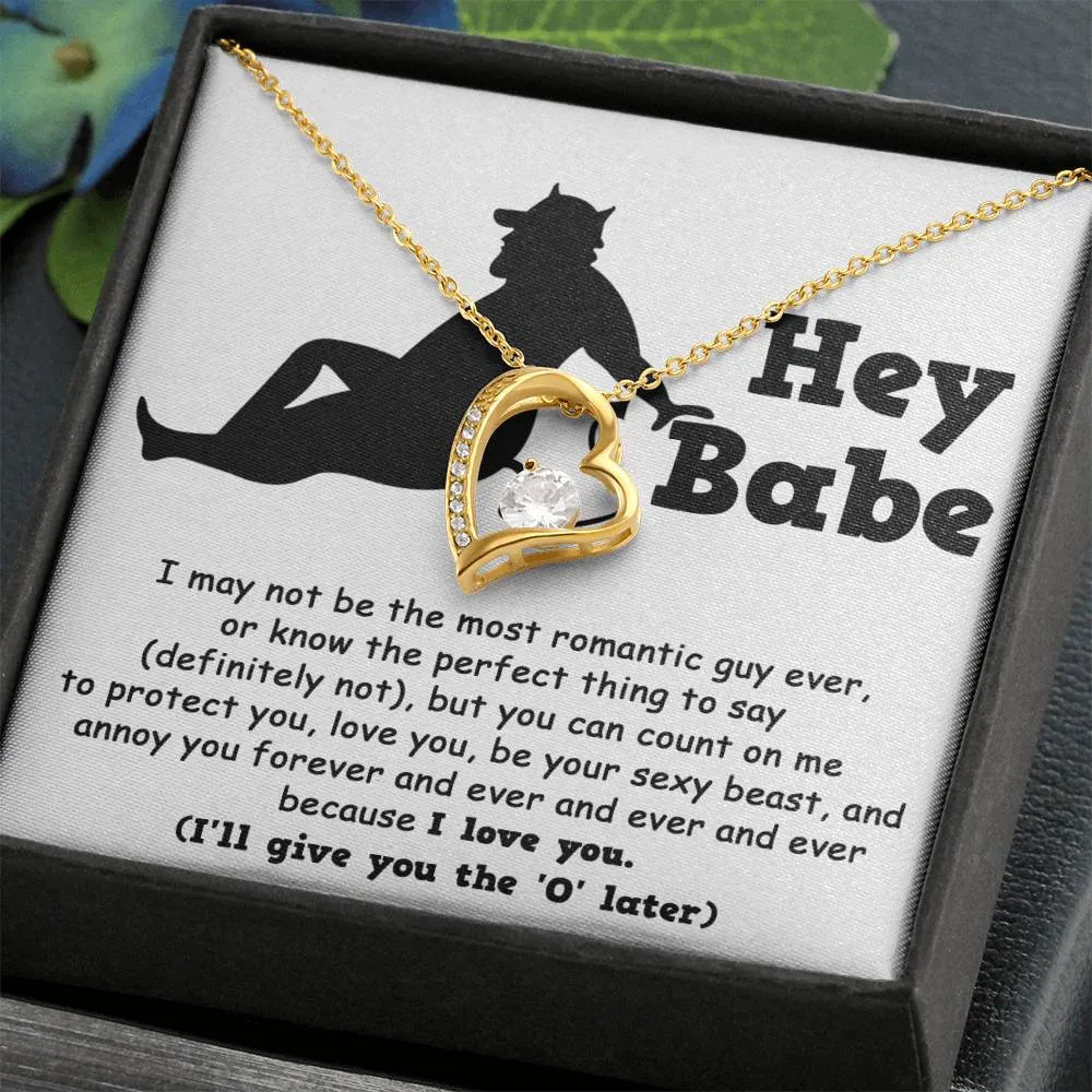Hey Babe Annoy You Forever Because I Love You Forever Love Necklace, Gift For Her