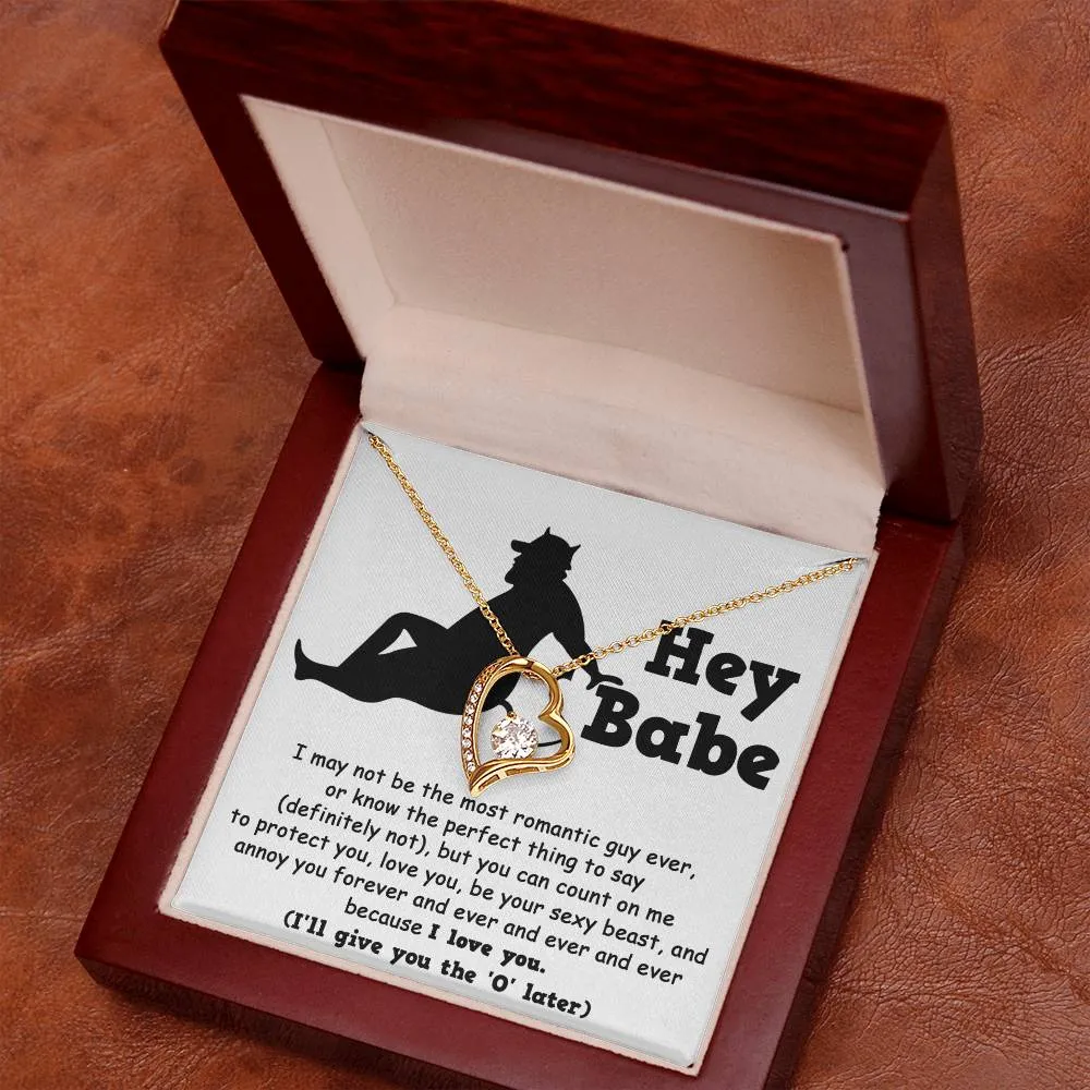 Hey Babe Annoy You Forever Because I Love You Forever Love Necklace, Gift For Her