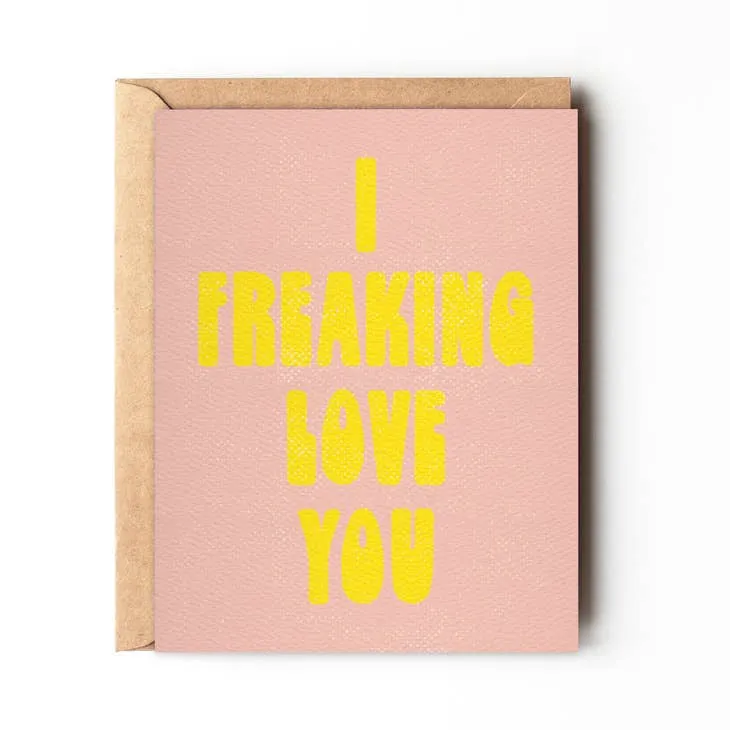 I Freaking Love You | Daydream Prints